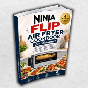 Ninja Flip Air Fryer Cookbook for Beginners